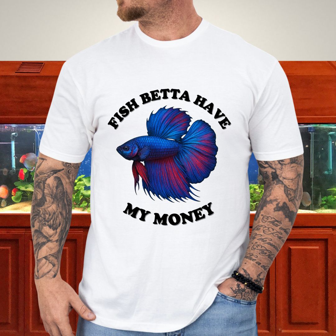 Fish Betta Have My Money - Vibrant T-Shirt-T-Shirt-Fish &amp; Friends Tees