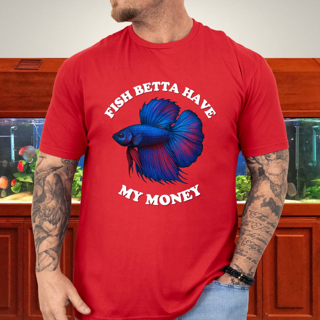 Fish Betta Have My Money - Vibrant T-Shirt-T-Shirt-Fish &amp; Friends Tees