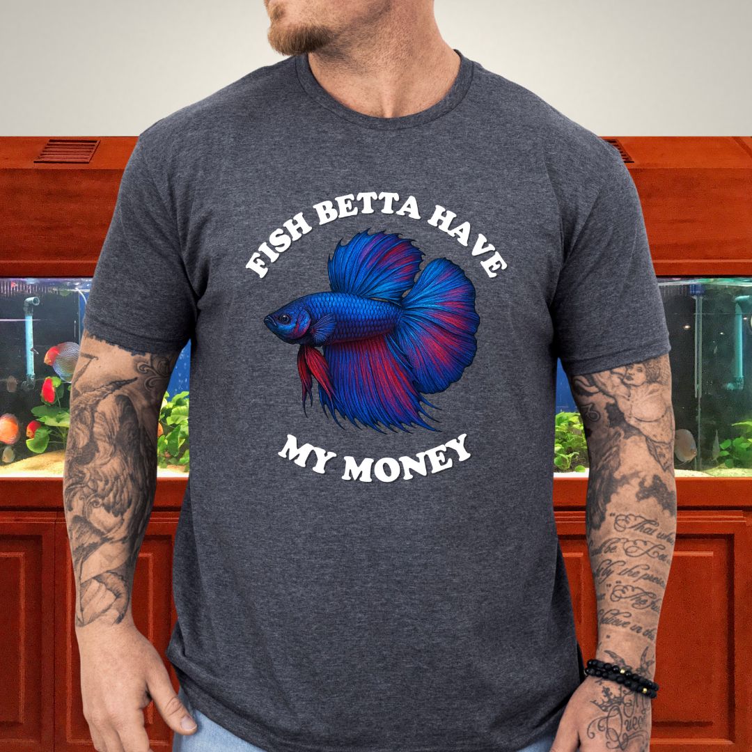 Fish Betta Have My Money - Vibrant T-Shirt-T-Shirt-Fish &amp; Friends Tees