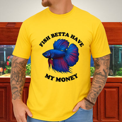 Fish Betta Have My Money - Vibrant T-Shirt-T-Shirt-Fish &amp; Friends Tees
