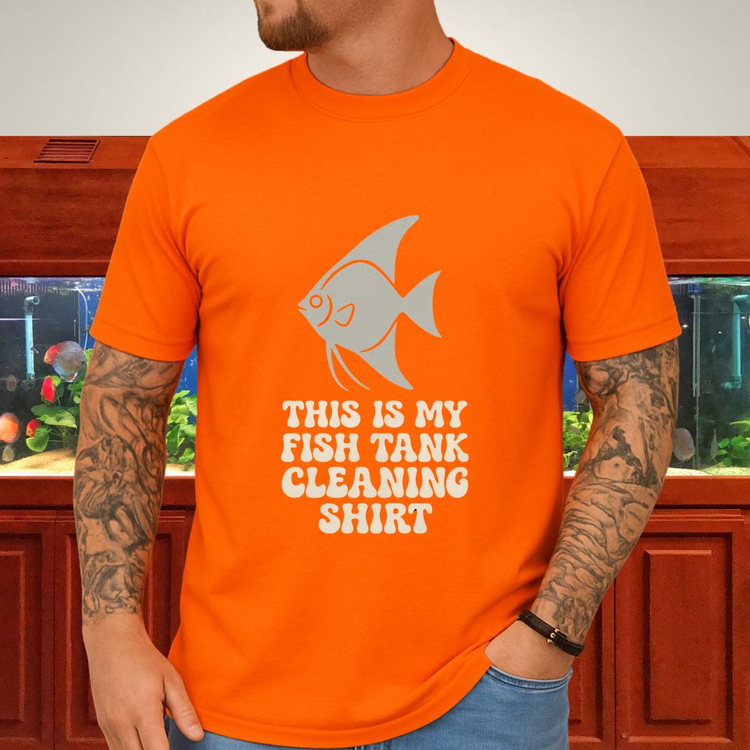 This is my Fish Tank Cleaning Shirt