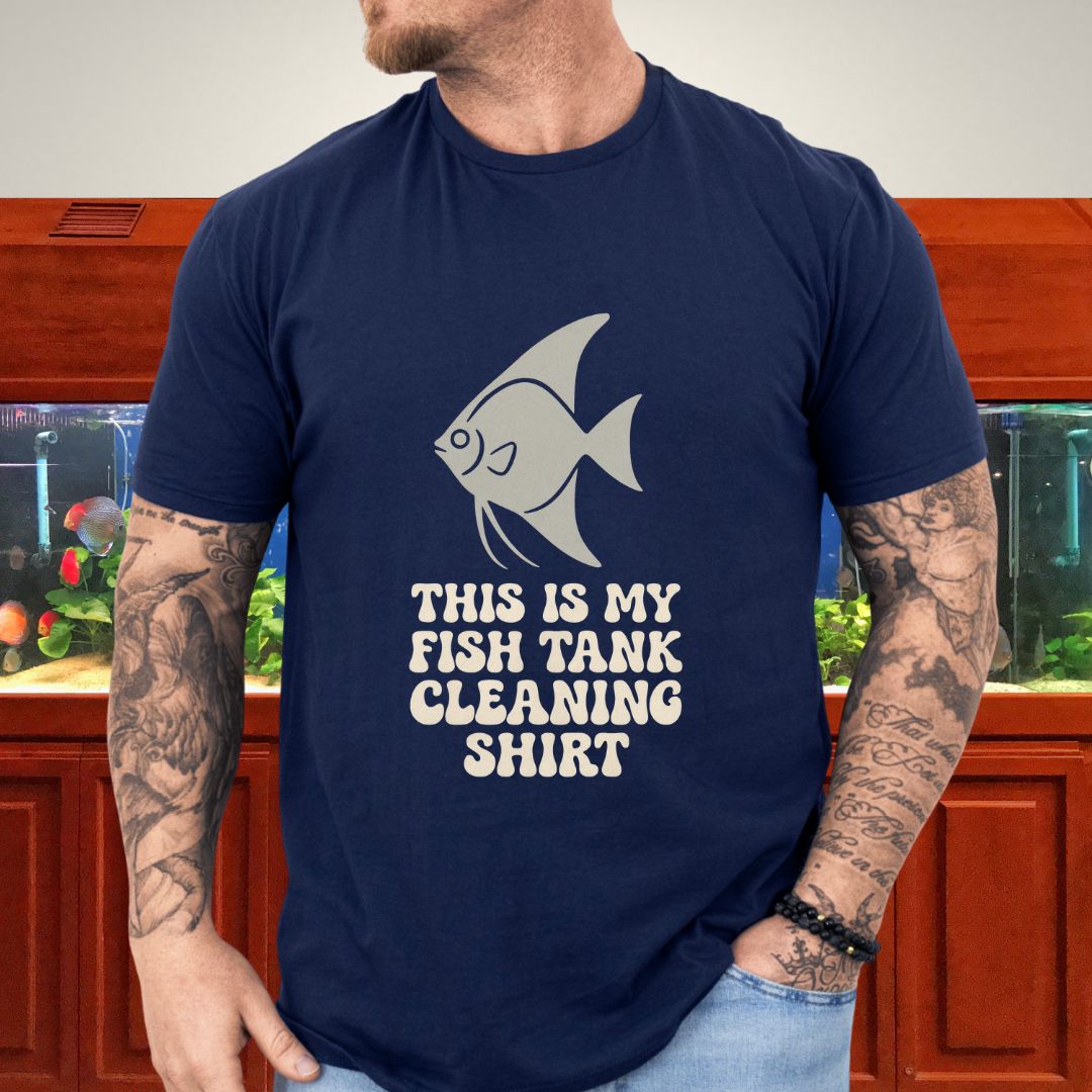 This is my Fish Tank Cleaning Shirt