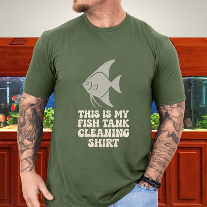 This is my Fish Tank Cleaning Shirt