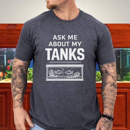 Ask Me About My Tanks