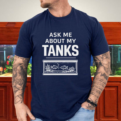 Ask Me About My Tanks