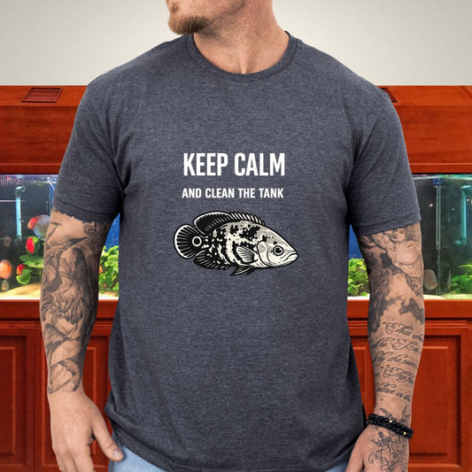 Keep Calm and Clean the Tank - Oscar
