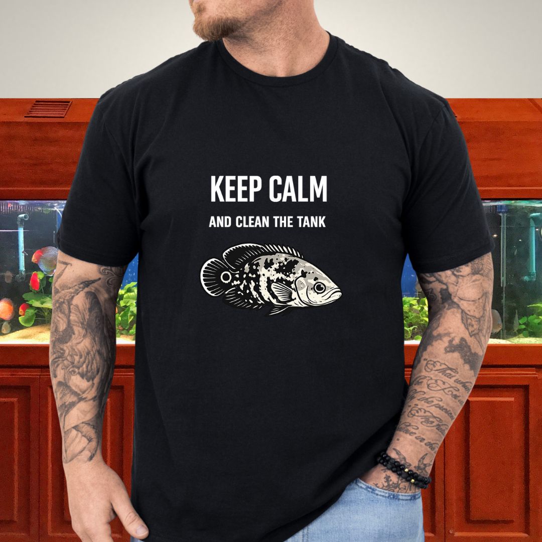Keep Calm and Clean the Tank - Oscar