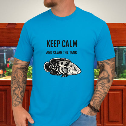 Keep Calm and Clean the Tank - Oscar