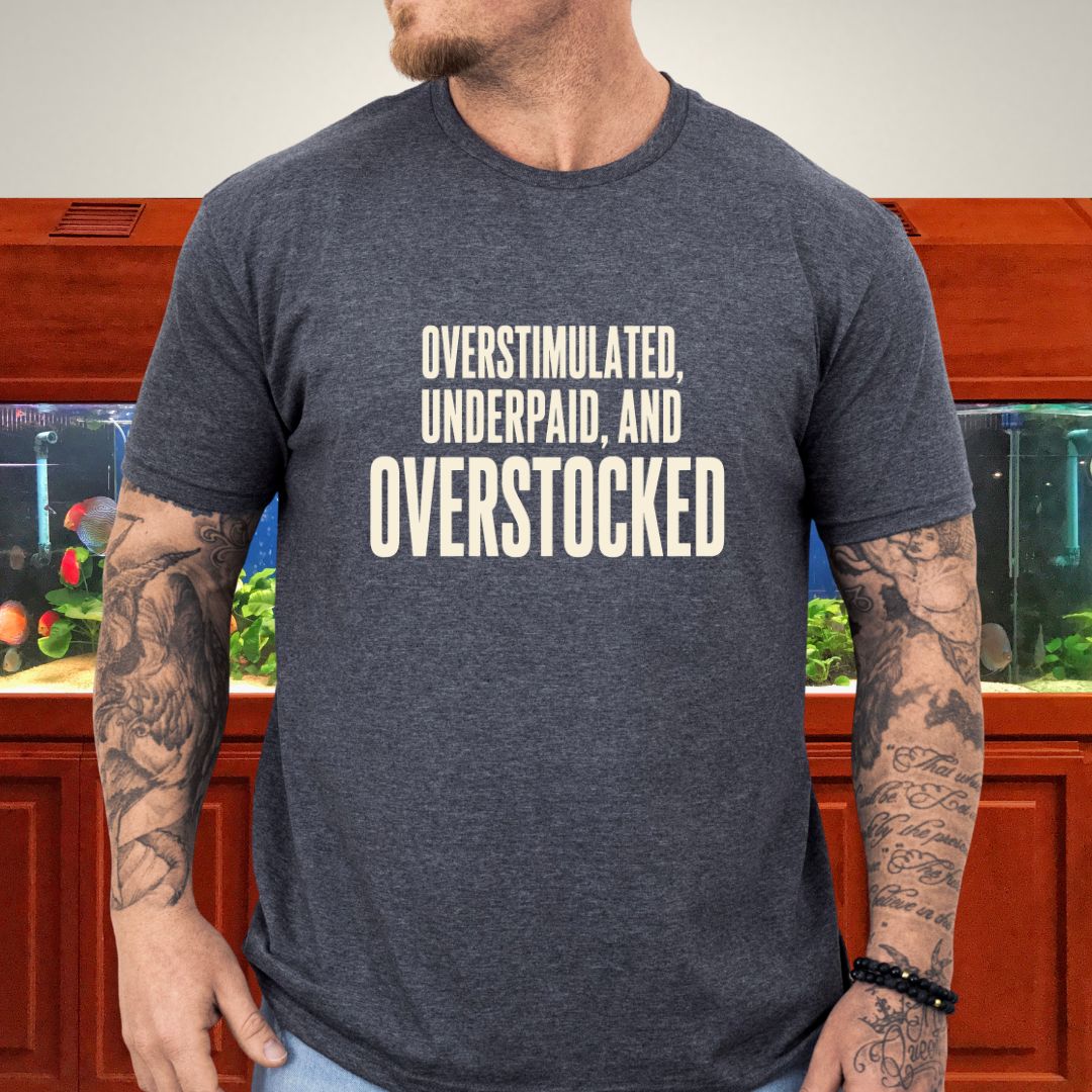 Overstocked Tank Funny Aquarist T-Shirt