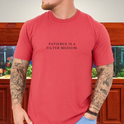 Patience Is a Filter Medium Aquarist T-Shirt