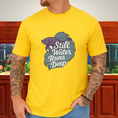 Still Water Runs Deep Betta Fish T-Shirt