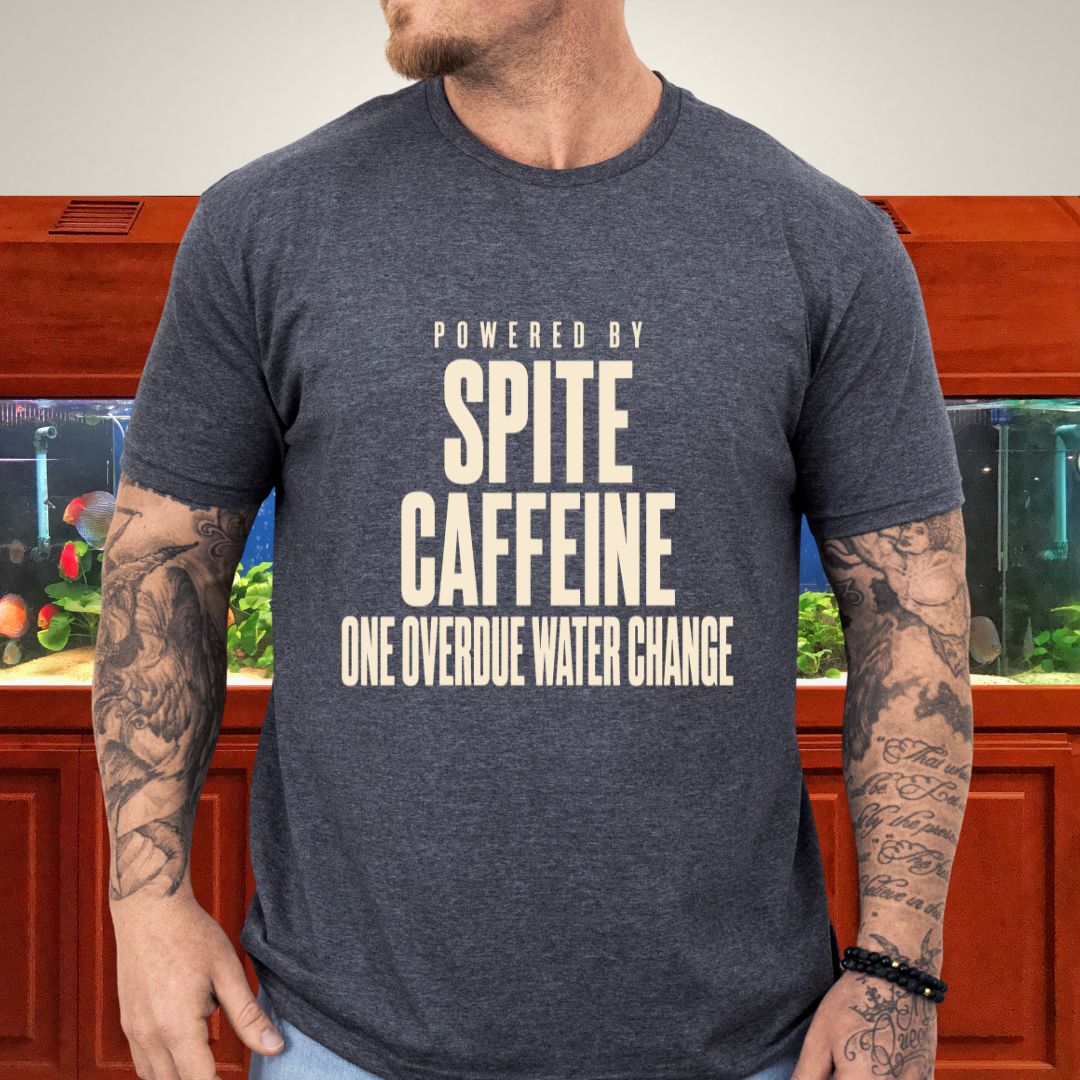 Powered By Spite and Caffeine Fishkeeper Tee