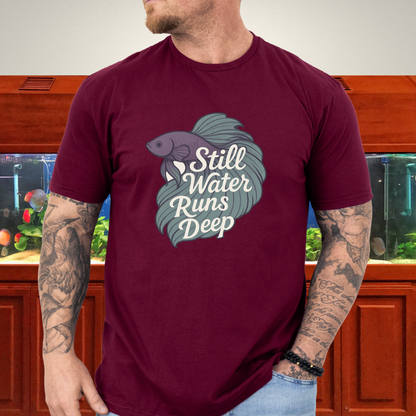 Still Water Runs Deep Betta Fish T-Shirt