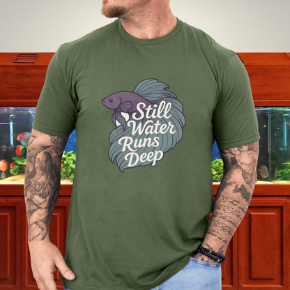 Still Water Runs Deep Betta Fish T-Shirt