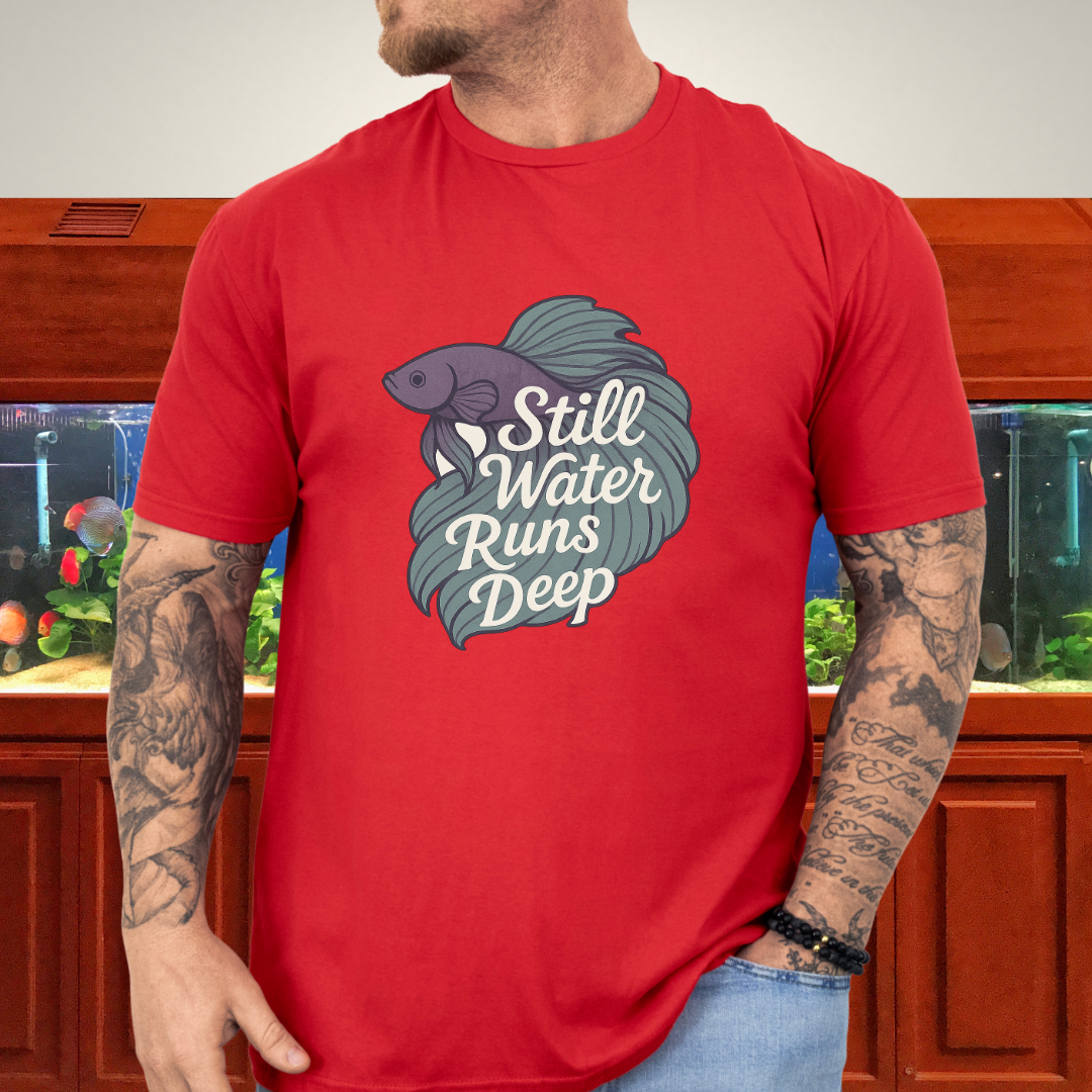 Still Water Runs Deep Betta Fish T-Shirt