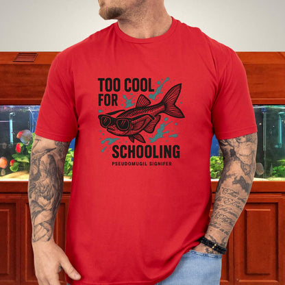 Too Cool for Schooling - Nano Fish Humor Tee