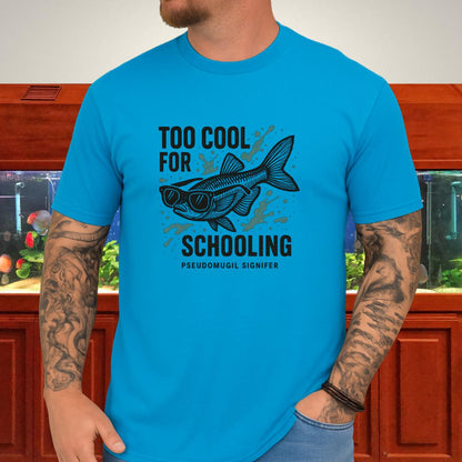 Too Cool for Schooling - Nano Fish Humor Tee