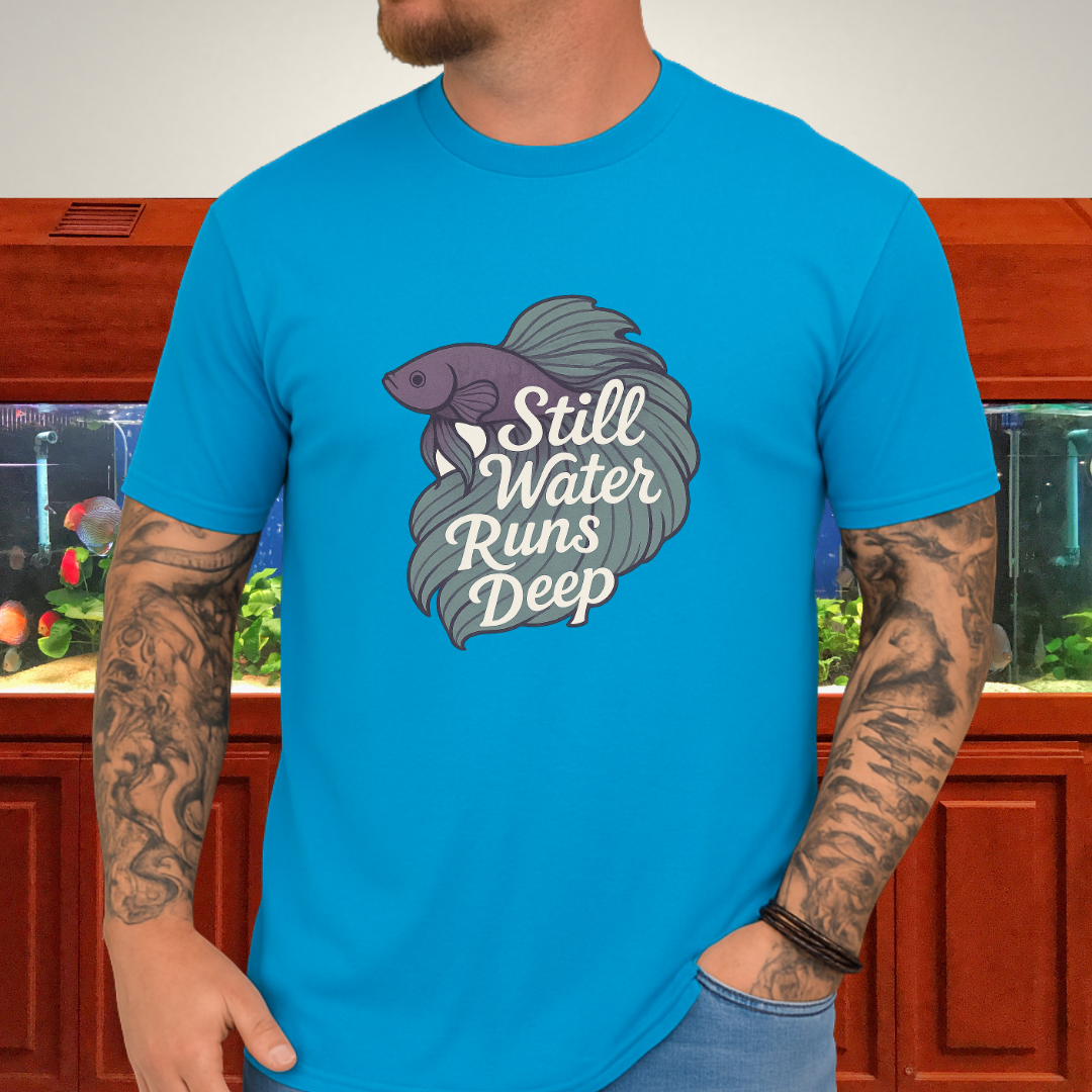 Still Water Runs Deep Betta Fish T-Shirt