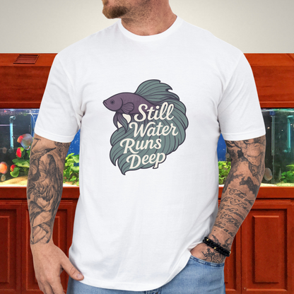 Still Water Runs Deep Betta Fish T-Shirt